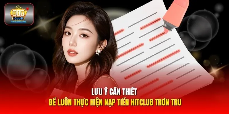 Lưu ý cần thiết để luôn thực hiện nạp tiền HITCLUB trơn tru