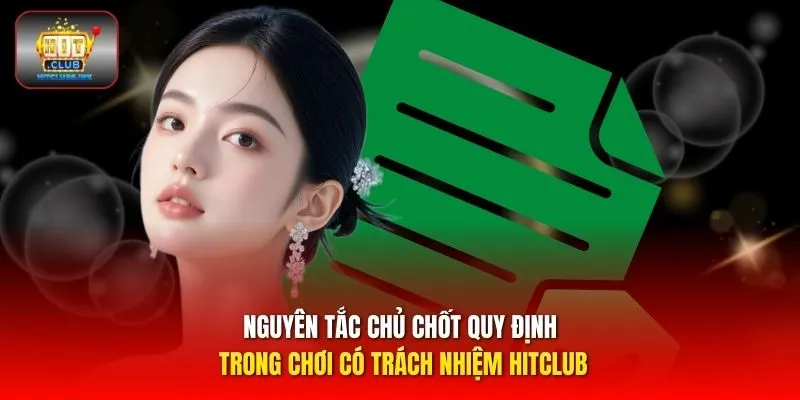 Nguyên tắc chủ chốt quy định trong chơi có trách nhiệm HITCLUB